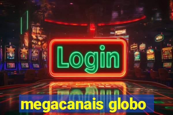 megacanais globo